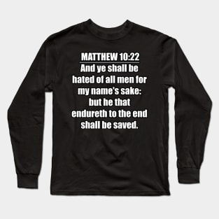 Matthew 10:22  King James Version (KJV) Long Sleeve T-Shirt